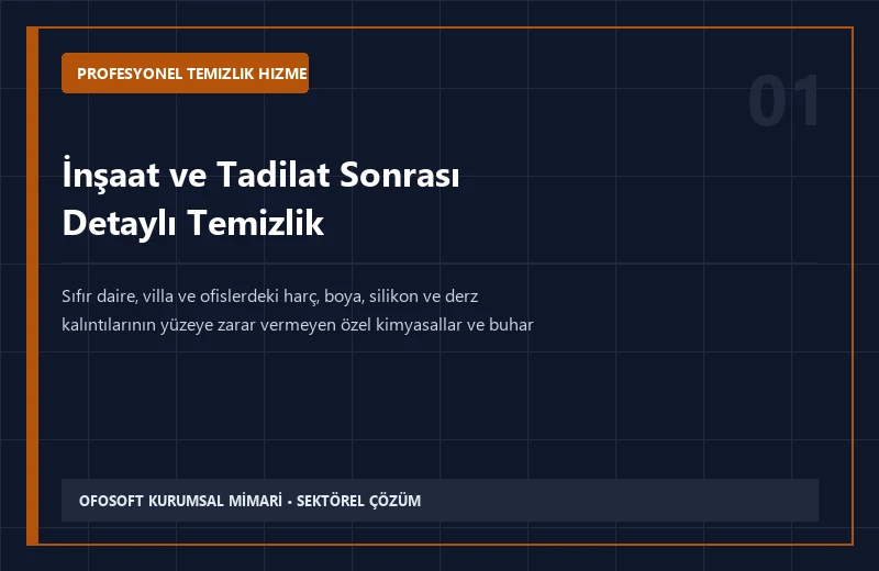 İnşaat ve Tadilat Sonrası Detaylı Temizlik