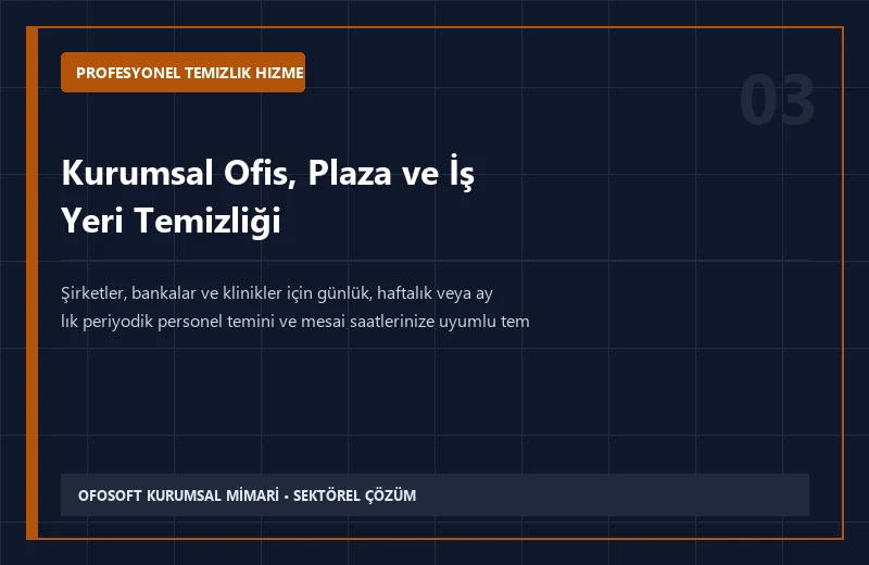 Kurumsal Ofis, Plaza ve İş Yeri Temizliği